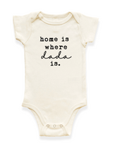 Home is Where Dada is Organic Baby Bodysuit
